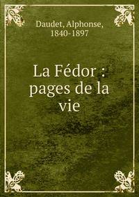 La F?dor : pages de la vie