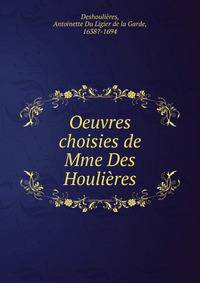 Oeuvres choisies de Mme Des Houlieres