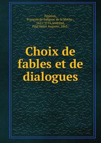 Choix de fables et de dialogues
