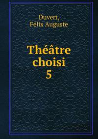 Thtre choisi. 5