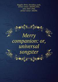 Merry companion: or, universal songster