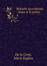 Retraite sacerdotale : Jsus et le prtre. 4