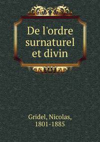 De l'ordre surnaturel et divin