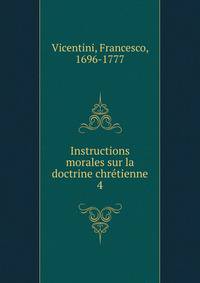 Instructions morales sur la doctrine chrtienne. 4