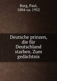Deutsche prinzen, die f?r Deutschland starben. Zum ged?chtnis