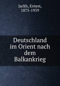 Deutschland im Orient nach dem Balkankrieg