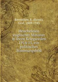 Heucheleien englischer Minister in ihren Kriegsreden 1914/15, ein politisches Stimmungsbild