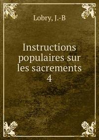 Instructions populaires sur les sacrements. 4