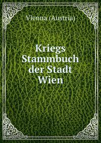 Kriegs Stammbuch der Stadt Wien