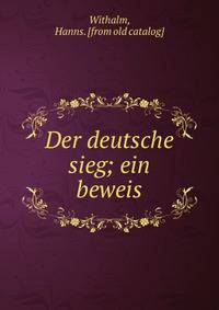 Der deutsche sieg; ein beweis