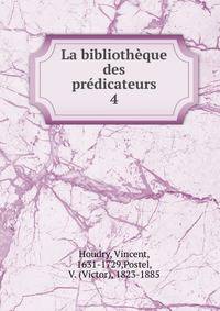 La bibliothque des prdicateurs. 4