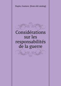 Considerations sur les responsabilites de la guerre