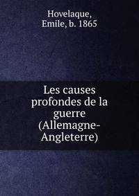 Les causes profondes de la guerre (Allemagne-Angleterre)