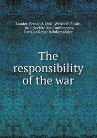 The responsibility of the war