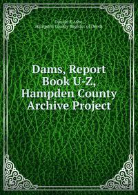 Dams, Report Book U-Z, Hampden County Archive Project