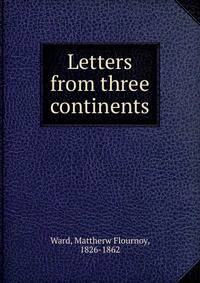Letters from three continents