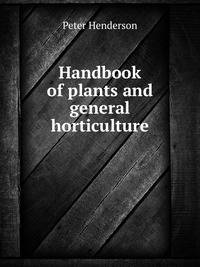 Handbook of plants and general horticulture