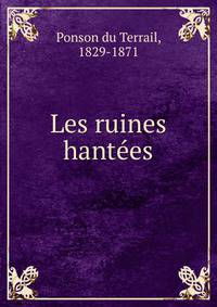 Les ruines hantees