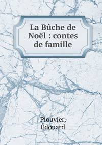 La B?che de No?l : contes de famille