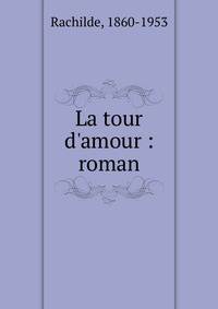 La tour d'amour : roman