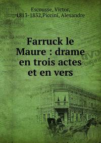 Farruck le Maure : drame en trois actes et en vers