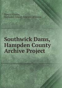 Southwick Dams, Hampden County Archive Project