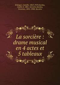 La sorci?re : drame musical en 4 actes et 5 tableaux