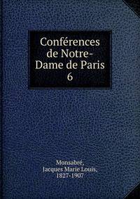 Confrences de Notre-Dame de Paris. 6