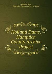 Holland Dams, Hampden County Archive Project