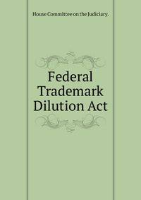 Federal Trademark Dilution Act