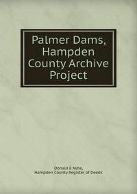 Palmer Dams, Hampden County Archive Project