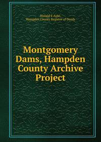 Montgomery Dams, Hampden County Archive Project