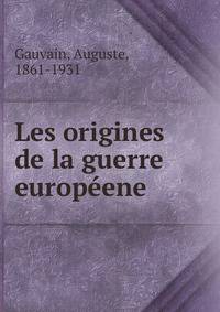 Les origines de la guerre europeene