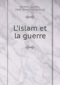 L'islam et la guerre