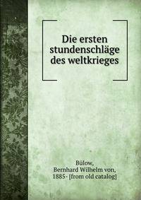 Die ersten Stundenschlage des Weltkrieges