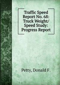 Traffic Speed Report No. 68: Truck Weight/Speed Study: Progress Report