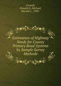 Estimation of Highway Needs for County Primary Road Systems by Sample Survey Methods