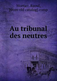 Au tribunal des neutres