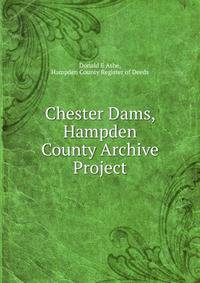 Chester Dams, Hampden County Archive Project