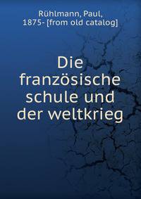 Die franzosische schule und der weltkrieg