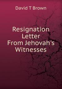 Resignation Letter From Jehovah's Witnesses