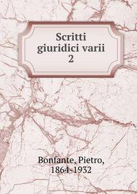 Scritti giuridici varii. Volume 2 Proprieta e servit Part 1