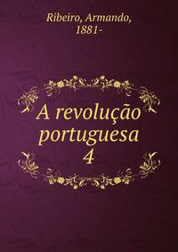 A revoluo portuguesa. 4