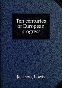 Ten centuries of European progress