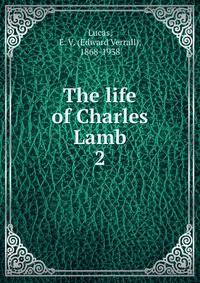 The life of Charles Lamb. 2