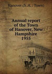 Annual report of the Town of Hanover, New Hampshire. 1955