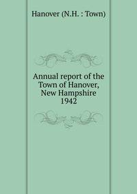 Annual report of the Town of Hanover, New Hampshire. 1942