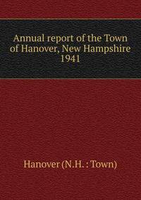 Annual report of the Town of Hanover, New Hampshire. 1941