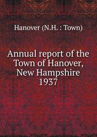 Annual report of the Town of Hanover, New Hampshire. 1937