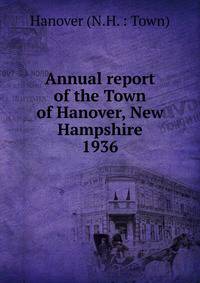 Annual report of the Town of Hanover, New Hampshire. 1936